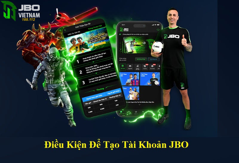 Mot so yeu cau khi tao tai khoan tai Jbo